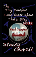 Tiny Vampire From Outer Space That's Bitey XVIII: First Vampire School