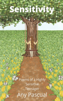 Sensitivity: Poems of a Highly Sensitive Teenager
