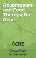 Acupressure and Food Therapy for Acne: Acne