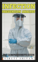 Infection Prevention Analyst - The Comprehensive Guide