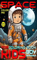Space Coloring Book for Kids - Color Me - Boy Astronaut