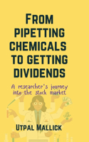 From Pipetting Chemicals To Getting Dividends