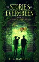 Stories of Evergreen Book I The Life of Billy Blaine