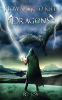How NOT to Kill Dragons: A Journal by Sir Kristoff Brolawskiiven
