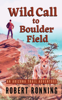 Wild Call to Boulder Field