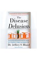 The Disease Delusion
