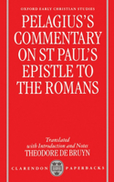 Pelagius's Commentary on St Paul's Epistle to the Romans