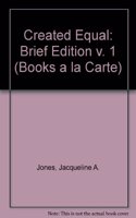Created Equal, Brief Edition, Volume I, Books a la Carte Plus MyHistoryLab Blackboard/WebCT
