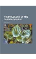 The Philology of the English Tongue