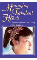 Managing Turbulent Hearts: A Balinese Formula for Living