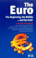 Euro: The Beginning, the Middle . . . and the End?