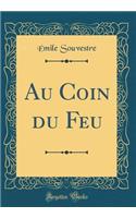 Au Coin Du Feu (Classic Reprint)