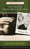 Crisis in Youth Mental Health [4 Volumes]