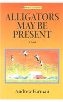 Alligators May Be Present