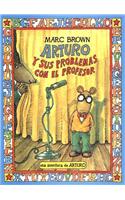 Arturo y Sus Problemas Con El Profesor: Arthur's Teacher Trouble = Arthur's Teacher Trouble