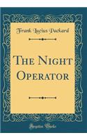 The Night Operator (Classic Reprint)