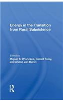 Energy in the Transition from Rural Subsistence