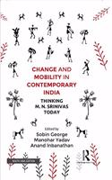 Change and Mobility in Contemporary India: Thinking M. N. Srinivas Today