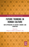 Future Thinking in Roman Culture