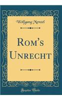 ROM's Unrecht (Classic Reprint)