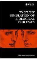 'In Silico' Simulation of Biological Processes