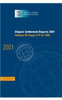 Dispute Settlement Reports 2001: Volume 3, Pages 777-1292: (World Trade Organization Dispute Settlement Reports)