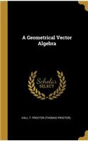 A Geometrical Vector Algebra