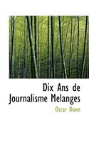 Dix ANS de Journalisme Maclanges: (English)
