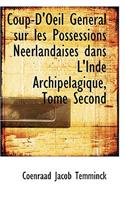 Coup-D'Oeil General Sur Les Possessions Neerlandaises Dans L'Inde Archipelagique, Tome Second