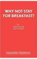 Why Not Stay For Breakfast?
