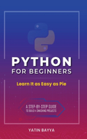 Python for Beginners: Learn It as Easy as Pie
