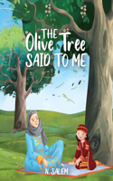 Olive Tree Said to Me