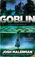 Goblin: A Novel in Six Novellas