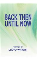 Back Then Until Now: (English)
