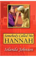 Somebody Called Me Hannah: An Overcomer's Story
