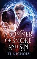 Summer of Smoke and Sin