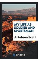 My Life as Soldier and Sportsman