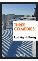 Three Comedies