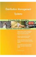 Distribution Management Systems A Complete Guide - 2019 Edition