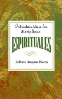 Introduccion a Las Disciplinas Espirituales Aeth: Introduction to the Spiritual Disciplines Spanish Aeth(Spanish)