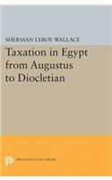 Taxation in Egypt from Augustus to Diocletian: (Princeton Legacy Library)