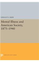 Mental Illness and American Society, 1875-1940