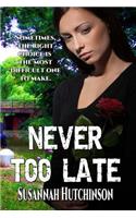 Never Too Late