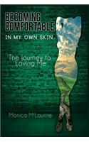 Becoming Comfortable in My Own Skin: The Journey to Loving Me