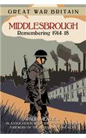 Great War Britain Middlesbrough: Remembering 1914-18