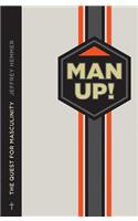 Man Up!