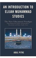 An Introduction to Elijah Muhammad Studies: The New Educational Paradigm