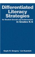 Differentiated Literacy Strategies for Student Growth and Achievement in Grades K-6