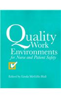 Quality Work Environments For Nurse And Patient Safety