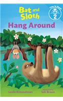 Bat and Sloth Hang Around: (Bat and Sloth: Time to Read, Level 2)